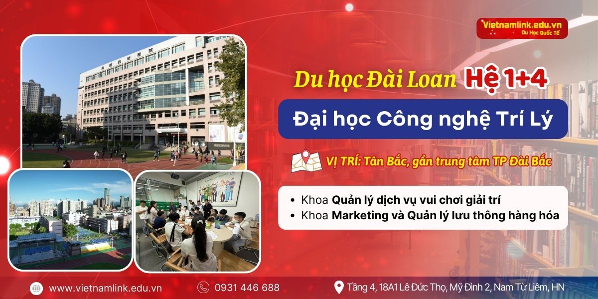 Thông tin tuyển sinh du học Đài Loan hệ 1+4 – Đại học Công nghệ Trí Lý