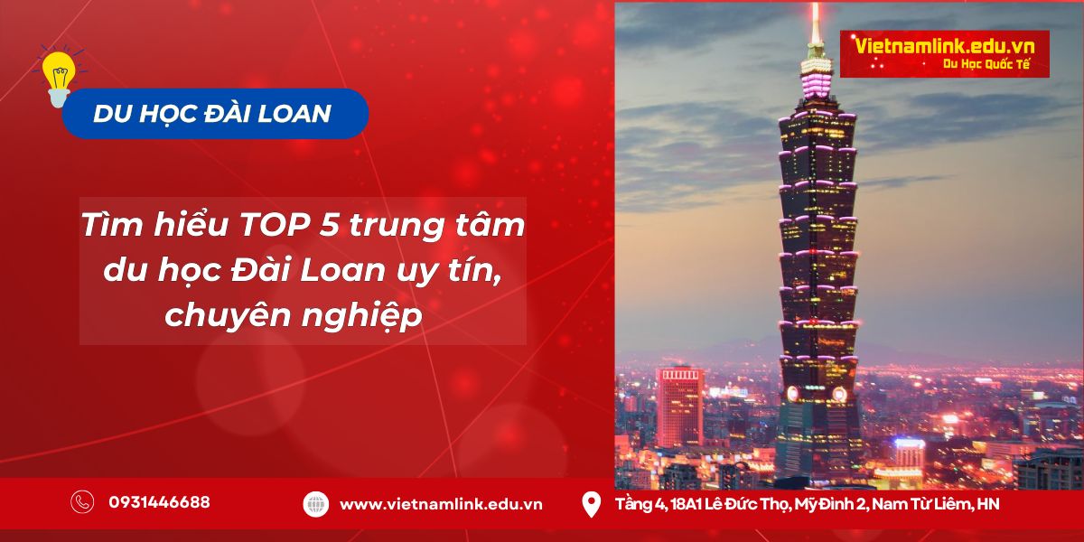 Tìm hiểu TOP 5 trung tâm du học Đài Loan uy tín, chuyên nghiệp  