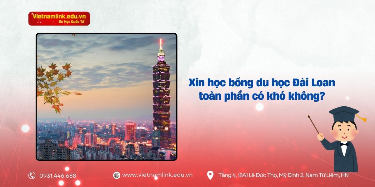 Xin học bổng du học Đài Loan toàn phần có khó không?