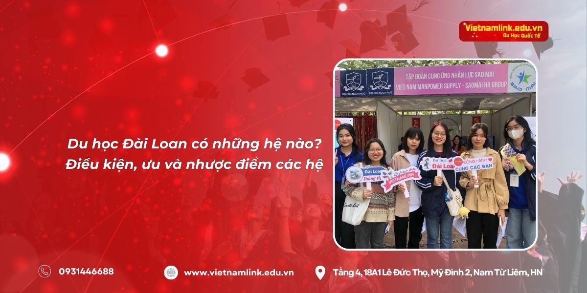 Du học Đài Loan có những hệ nào? Điều kiện, ưu và nhược điểm các hệ