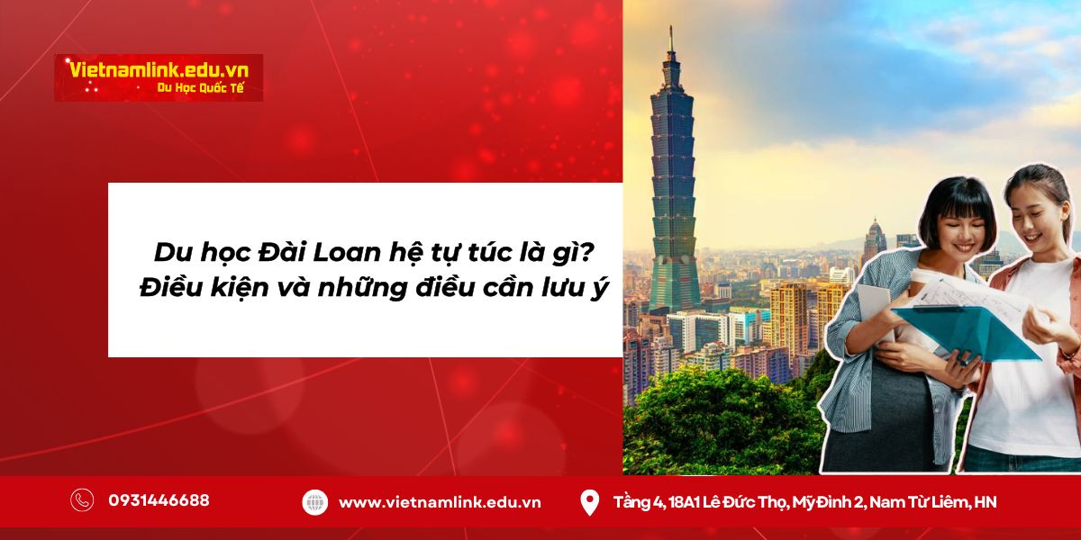 Du học Đài Loan hệ tự túc là gì? Điều kiện và những điều cần lưu ý