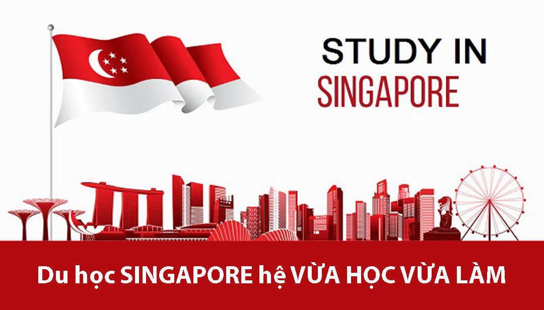 Có nên đi du học Singapore hệ vừa học vừa làm