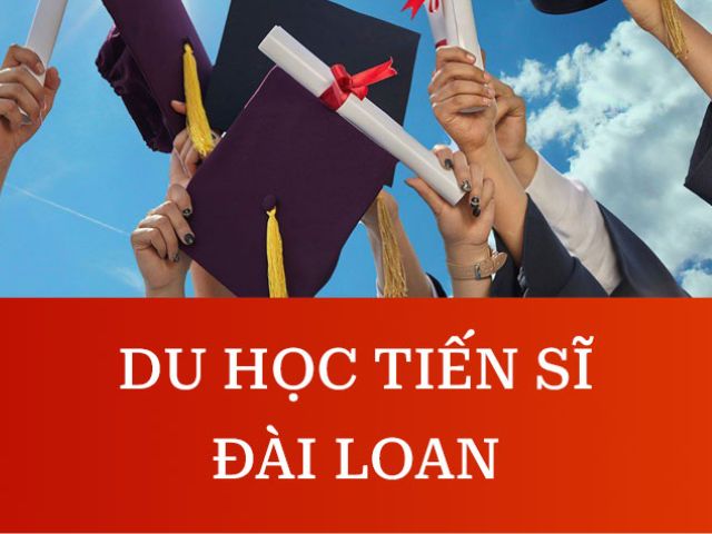 DU HỌC HỆ TIẾN SĨ TẠI ĐÀI LOAN 2024: Chi phí, học bổng, điều kiện xét tuyển