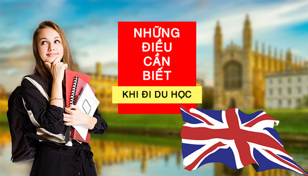 Những điều kiện du học Anh du học sinh cần phải biết