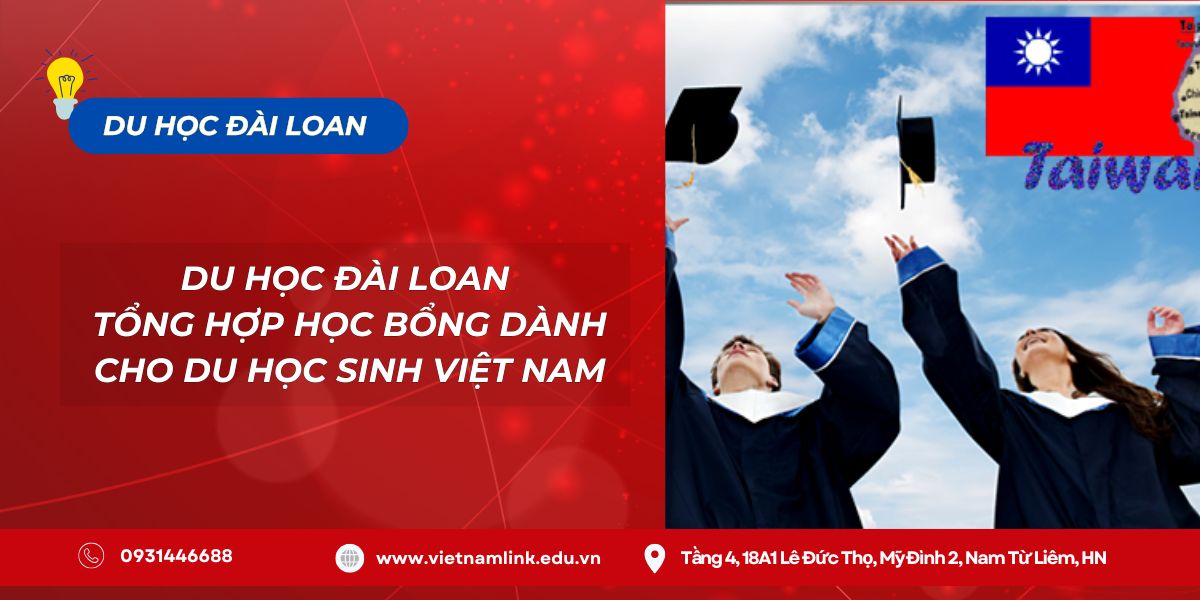 DU HỌC ĐÀI LOAN TỔNG HỢP HỌC BỔNG DÀNH CHO DU HỌC SINH VIỆT NAM
