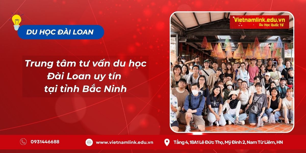 Địa chỉ trung tâm tư vấn du học Đài Loan uy tín tại tỉnh Bắc Ninh