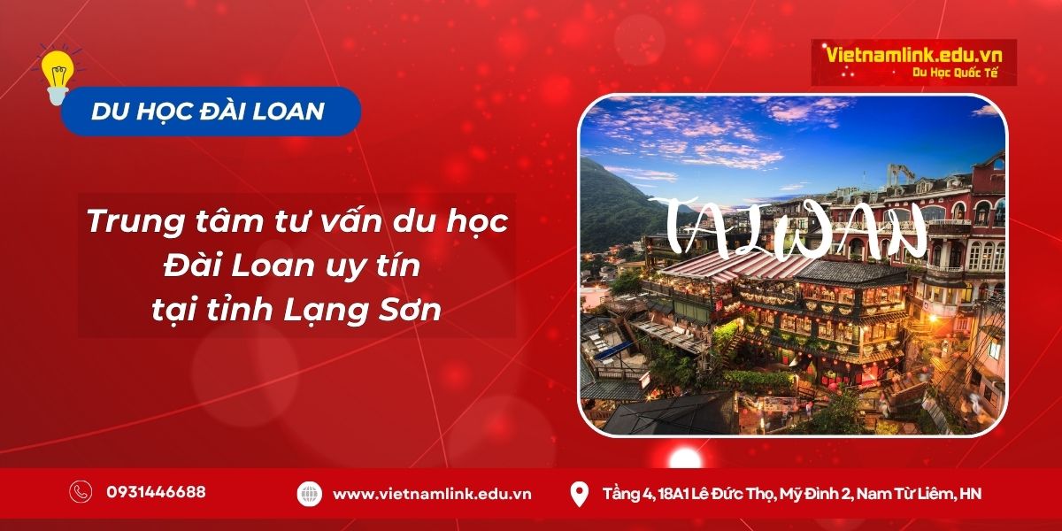 Địa chỉ trung tâm tư vấn du học Đài Loan uy tín tại tỉnh Lạng Sơn 
