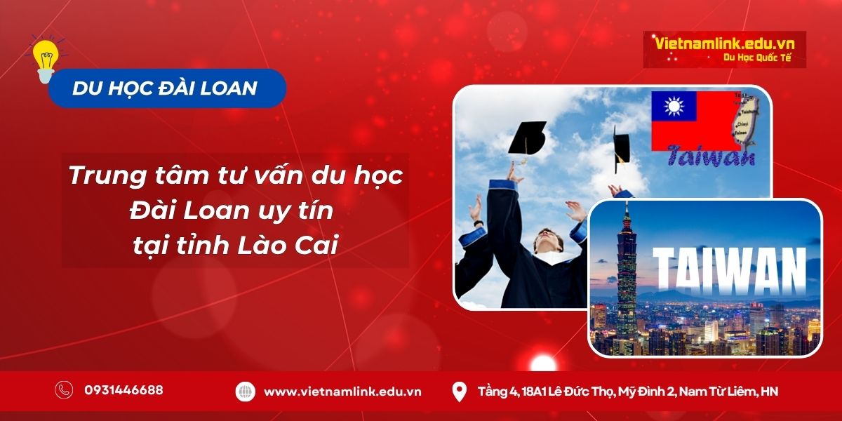 Địa chỉ trung tâm tư vấn du học Đài Loan uy tín tại tỉnh Lào Cai 