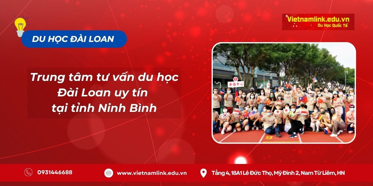Địa chỉ trung tâm tư vấn du học Đài Loan uy tín tại tỉnh Ninh Bình